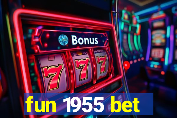 fun 1955 bet